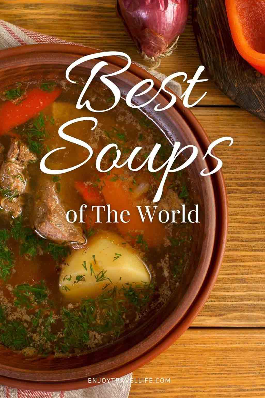 Best Soups of the World You'll Want to Try...Mmmm!