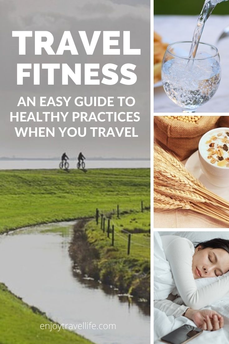 Travel and Fitness: An Easy Guide to Healthy Practices When You Travel