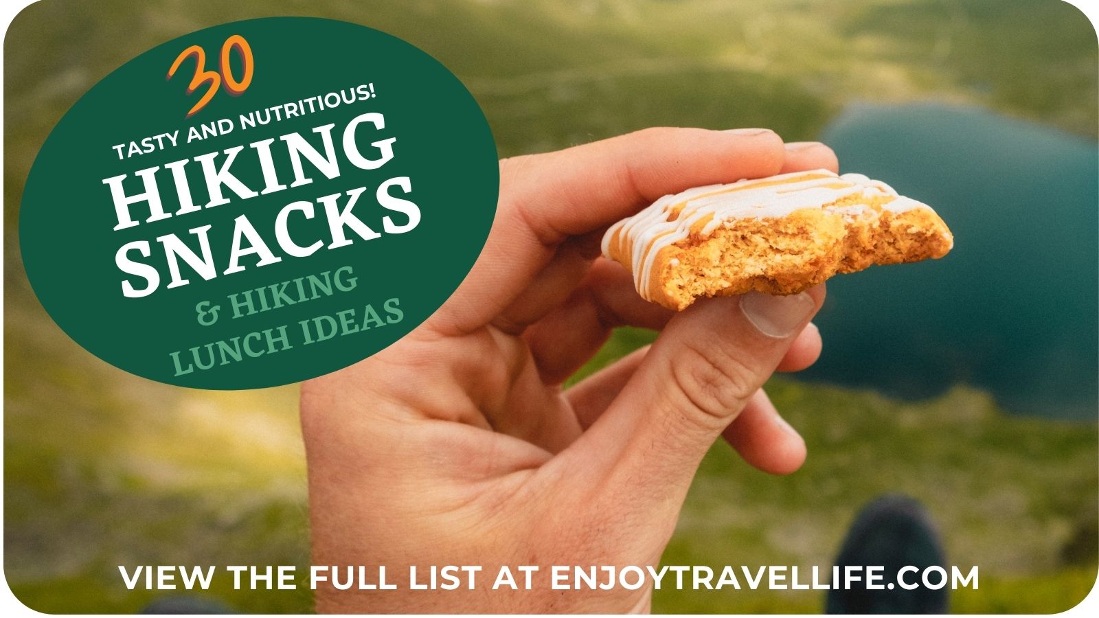 41 Good Hiking Snacks & Hiking Lunch Ideas for Your Next Day Hike
