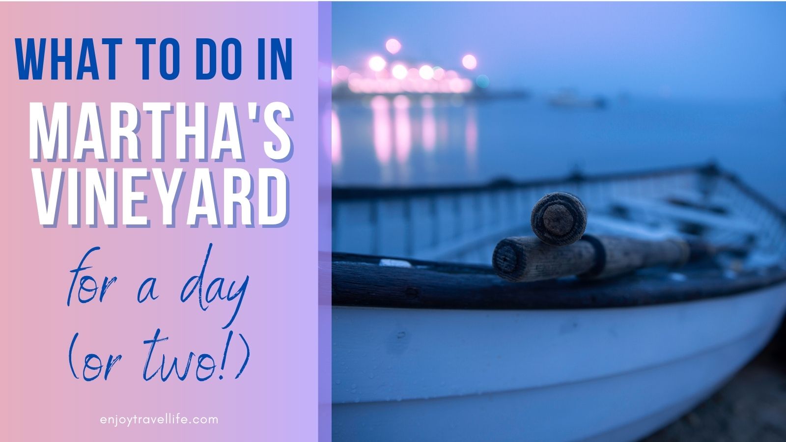 What to Do in Martha's Vineyard For a Day (or Two!) What to Do in Martha's Vineyard For a Day (or Two!)