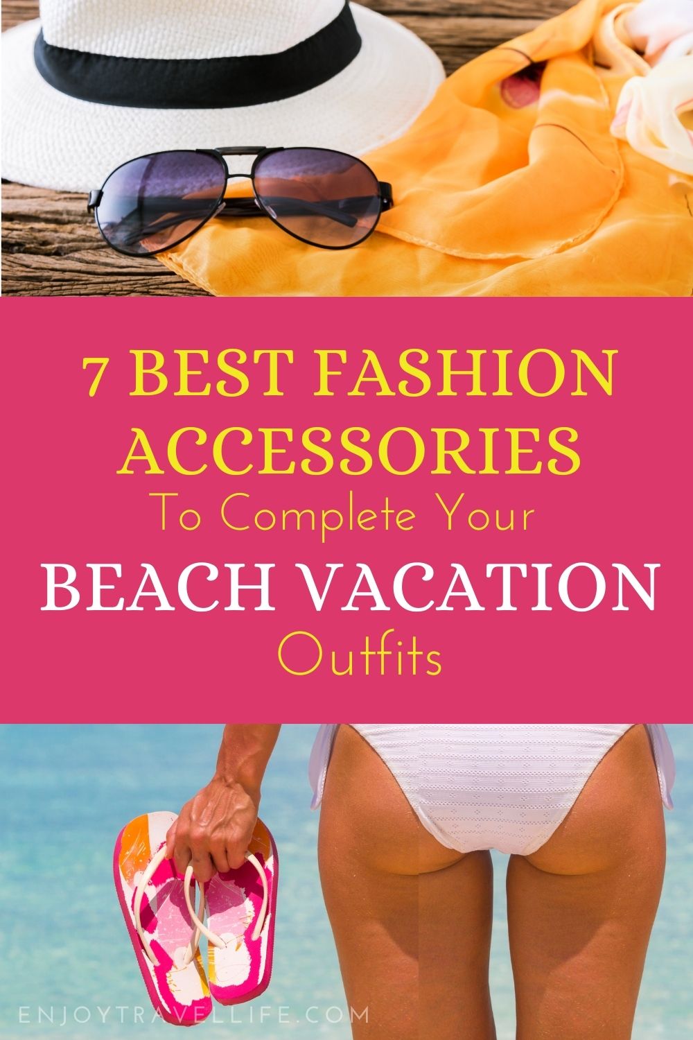 7 Best Women’s Fashion Accessories To Complete Your Beach Vacation Outfits