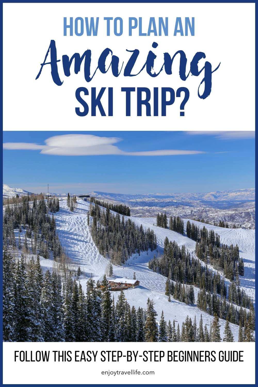 How to Plan a Ski Trip? Follow This Easy Step-by-Step Beginners Guide