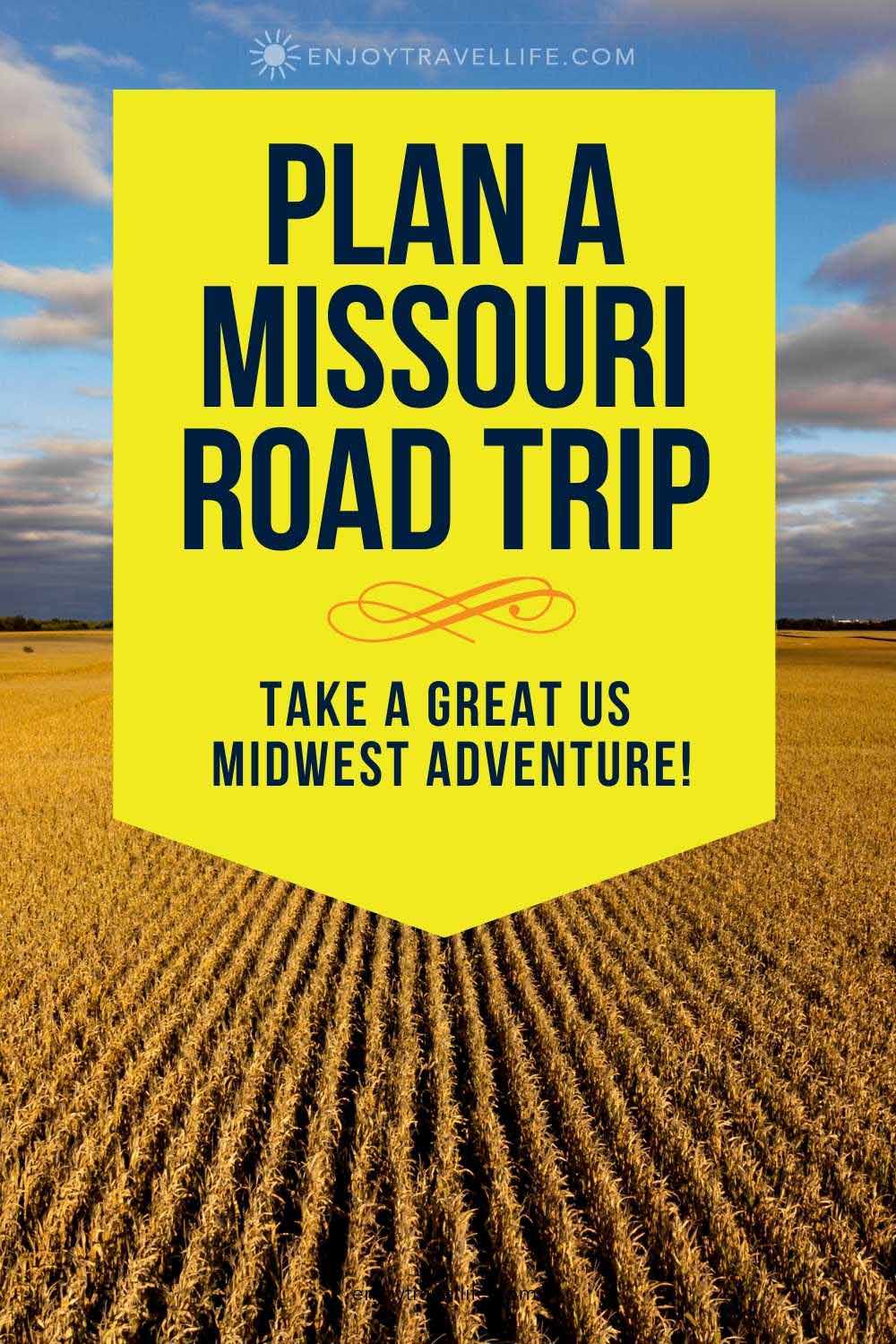 Missouri Road Trip How to Plan a Great US Midwest Adventure
