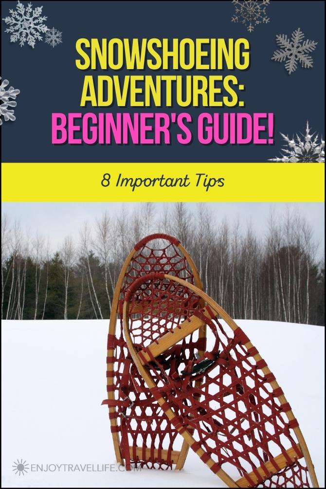 Snowshoeing Holidays for Beginners: 8 Important Tips to Know 11 snowshoeing beginner tips | Enjoy Travel Life